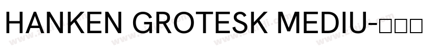 HANKEN GROTESK MEDIU字体转换